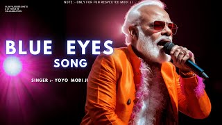 Blue Eyes Song  Modi voice Songs  Modi ai songs  Modi voice Song  Modi ji singing blue eyes song [upl. by Fesuy]