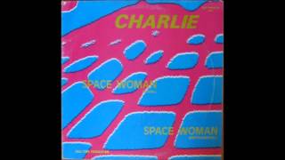 Charlie ‎ Space Woman [upl. by Atinnor]