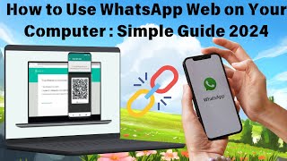 How to Use WhatsApp Web on Your Computer  Simple StepbyStep Guide [upl. by Isiad]