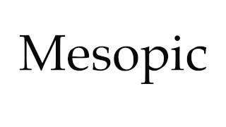 How to Pronounce Mesopic [upl. by Fernandez]