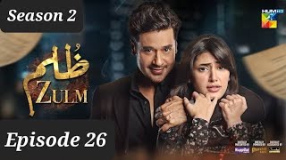 Zulm  Episode 26  Season 2  Faysal QureshiShahzad ShekihSehar Hashmi  News  Reviews  Hum Tv [upl. by Pontius]