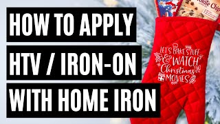 HOW TO IRON ON VINYL w A REGULAR IRON  HOW TO APPLY HTV  HEAT TRANSFER VINYL w IRON amp CRICUT [upl. by Tabor]