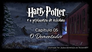 Harry Potter e o Prisioneiro de Azkaban  Capitulo 05  O Dementador [upl. by Gilbertina]