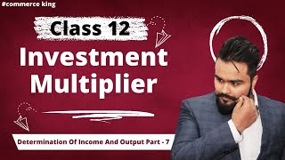 🔥 Investment multiplier class 12  Part 7 Short run equilibrium and output  macro economics [upl. by Atekahs]