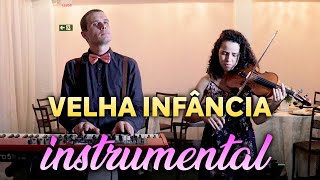 VELHA INFÂNCIA instrumental no violino Música para Casamento  Tribalistas [upl. by Bremser]