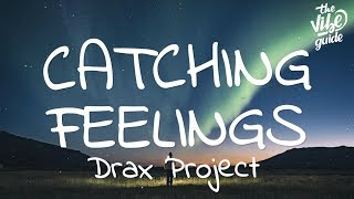 Drax Project  Catching Feelings Lyrics ft SIX60 [upl. by Smallman]