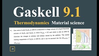 Gaskell 91  Thermodynamics  Material Science  Solution amp explanations [upl. by Durham]