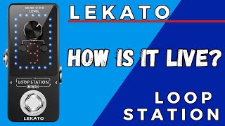 Lekato Looper pedal Live demo Lekato Loop Station Guitar Looper Live Gig Demo Review [upl. by Nwavahs]