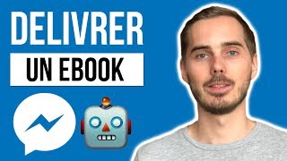 Créer un Bot Messenger sur Facebook pour Délivrer un Ebook [upl. by Adaliah749]