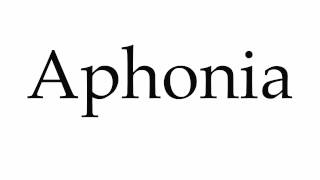 How to Pronounce Aphonia [upl. by Ijies]