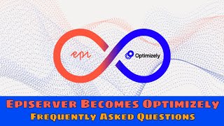 Episerver Becomes Optimizely Frequently Asked Questions [upl. by Adiell]