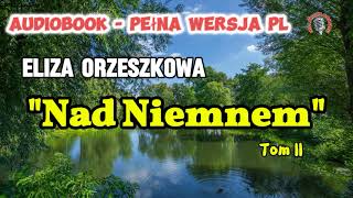 quotNad Niemnemquot Tom II Eliza Orzeszkowa Audiobook PL [upl. by Nelrac]