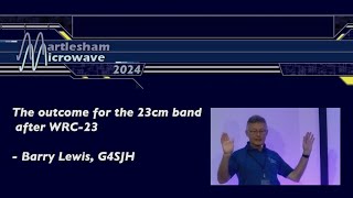 MMRT2024002 The outcome for the 23cm band after WRC23  Barry Lewis G4SJH [upl. by Esydnac90]