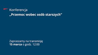 Konferencja „Przemoc wobec osób starszych” [upl. by Rramed]