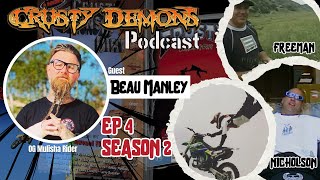 Beau Manley S2 Ep4 Crusty Demons Podcast [upl. by Alleras]