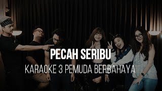 PECAH SERIBU  ELVY SUKAESIH  KARAOKE 3 PEMUDA BERBAHAYA [upl. by Joane249]