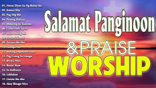 Best Salamat Panginoon Tagalog Christian Songs Collection 🙏 2024 Tagalog Morning Praise amp Worship [upl. by Acilef]