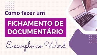 FICHAMENTO DE DOCUMENTÁRIO COMO FAZER  EXEMPLO NO WORD – Fichamento de resumo e crítico [upl. by Lien]