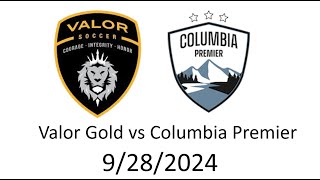 9282024 Valor B10 Gold U15 vs Columbia Premier SC B10 [upl. by Philippa]