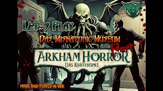 Arkham Horror LCG  Lets Play  Das Miskatonic Museum Part 1  VBR [upl. by Dix]