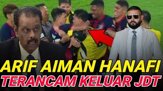 TMJ GERAM ‼️ARIF AIMAN TERANCAM KELUAR JDT [upl. by Kenneth]