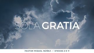 Sola gratia  Pastor Miguel Núñez [upl. by Aerdnuahs969]