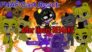 Gacha FNAF React ep6 After Hours Remake EBreddy [upl. by Farmann]