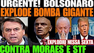 Bolsonaro ACABA DE SOLTAR BOMBA GIGANTE CONTRA MORAES E STF JOGADA DE MESTRE DESESPERO TOMA CONTA [upl. by Daffi]