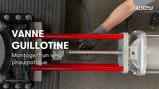 Vanne guillotine Wey monter vérin pneumatique fr [upl. by Nitsed]