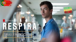 RESPIRA  Trailer Legendado PT  Temporada 1  Netflix [upl. by Warren532]