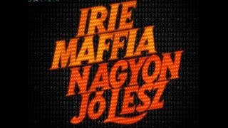 Irie Maffia  Utcára Kockák [upl. by Yelsnya126]