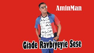 Giade Ravbiyeyie Sese  AminMan [upl. by Morven]