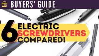 Buyers Guide Electric Screwdrivers  Xiaomi Precision vs 5 Others [upl. by Nilcaj943]