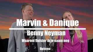 Marvin Lodders en Danique Kemperman  Benny Neyman uptempo Waarom fluister ik je naam nog [upl. by Ahtnams323]