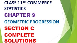 class 11th Commerce statistics chapter 9 geometric progression exercise 9 section c gseb English med [upl. by Revned362]