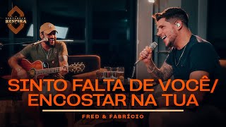 Fred e Fabrício  Sinto Falta de Você  Encostar Na Tua Sertanejo Respira [upl. by Yenruoj217]