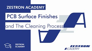 ZESTRON Academy  PCB Surface Finishes and The Cleaning Process [upl. by Kotto]