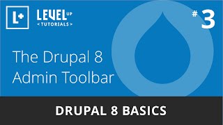 Drupal 8 Basics 3  The Drupal 8 Admin Toolbar [upl. by Nonnac38]