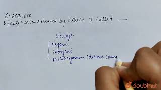 Wastewater released by houses is called    CLASS 7  WASTEWATER STORY  BIOLOGY  Doubtn [upl. by Kentigerma]