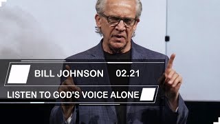 Bill Johnson  Sermons 2019  LISTEN TO GODS VOICE ALONE [upl. by Acimat977]