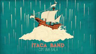 ITACA BAND  COM UNA BALA [upl. by Sonnnie]