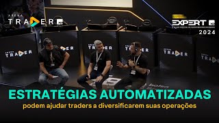 Estratégias automatizadas para o trader  Arena Talks direto da ExepertXP [upl. by Heiskell]