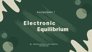 Assignment 1  Electronic Equilibrium Video Assignment SSCP429301 [upl. by Gerti]