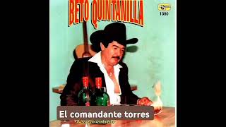 EL COMANDANTE TORRES BETO QUINTANILLA [upl. by Courtnay]