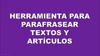 Herramienta para parafrasear textos y artículos [upl. by Khajeh805]