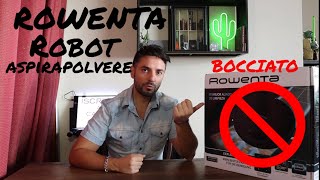 Aspirapolvere robot Rowenta SEI BOCCIATO  Recensione ITA [upl. by Eiramik]