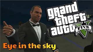 GTA V Story Mode Eye in the sky [upl. by Rachel292]