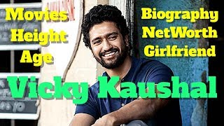 Vicky Kaushal Biography  Age  Movies  Net Worth  Girlfriend and Height [upl. by Meg1]