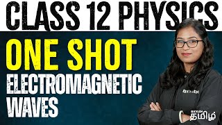 CLASS 12  One Shot  Electromagnetic Waves  Physics  NEET 2024  Xylem NEET Tamil [upl. by Akihc]