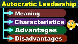 Leadership Style  Autocratic  Meaning Characteristics Advantages Disadvantages [upl. by Hanah]